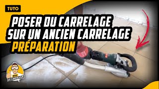 TUTO Poser du carrelage sur un ancien carrelage  LA PREPARATION [upl. by Archambault]