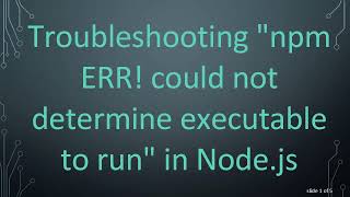 Troubleshooting quotnpm ERR could not determine executable to runquot in Nodejs [upl. by Clarise]