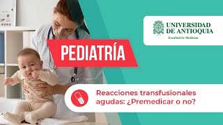 Reacciones transfusionales agudas ¿Premedicar o no  Dra María Victoria Lesmes [upl. by Llerehc]