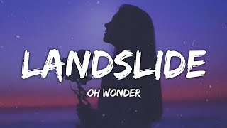 Oh Wonder  Landslide Lyrics [upl. by Handbook461]