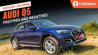 Audi Q5 2023 Positives and Negatives in Hindi  SENSIBLE LUXURY इसे कहते है [upl. by Yrreb645]