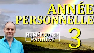 Année Personnelle 3  Numérologie Evolutive [upl. by Hanoy403]