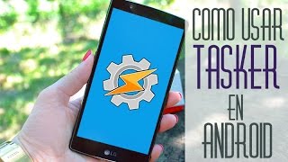 Automatizar Tu Android al Maximo con Tasker  Que es y Como Usarlo [upl. by Cristian]