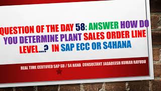 Question of the day 58 answer how do you determine plant sales order line level… In sap ecc or s4 [upl. by Traweek588]