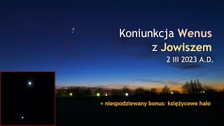 Koniunkcja Wenus z Jowiszem 2 III 2023 AD [upl. by Eedebez997]