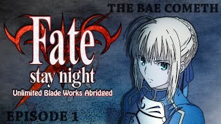 FateStay Night UBW Abridged  Ep1 The Bae Cometh [upl. by Dahcir396]