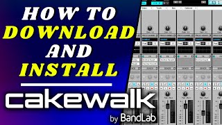 How to Download and Install Cakewalk by Bandlab [upl. by Tteraj]