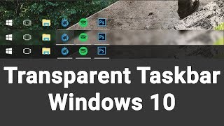 How to Make Taskbar Transparent in Windows 10 [upl. by Nur]