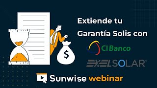 Webinar Extiende tu garantía con Sunwise CIBanco y Exel Solar [upl. by Bickart]