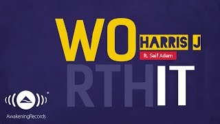 Harris J  Worth It Ft Saif Adam  Official Lyric Video [upl. by Toft223]