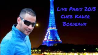 RAI 2013 LIVE CHEB KADER BORDEAUX LIVE PARIS SGHIRA OU MEGHBOUNA YouTube [upl. by Gracye264]