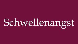 How to Pronounce Schwellenangst Threshold Anxiety Correctly in German [upl. by Nolham601]