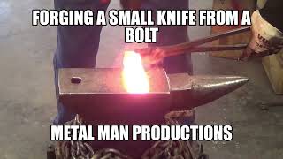 Forging a small knife from a bolt [upl. by Gilberta64]