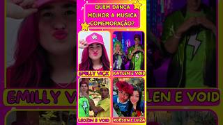 QUEM DANÇA MELHOR A MUSICA COMEMORAÇÃO EMILLY VICK KATLEN E VOID LEOZIN E VOID OU ROBSON E LUIZA [upl. by Sedinoel]