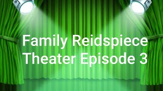 quotFamily Reidspiece Theaterquot Episode 3 Crash VS Flex [upl. by Marucci]