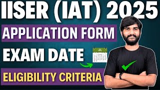 IISERIAT 2025 Application Form amp Exam Date✅  IISER Aptitude Test 2025IISER Exam Information 2025 [upl. by Tormoria]