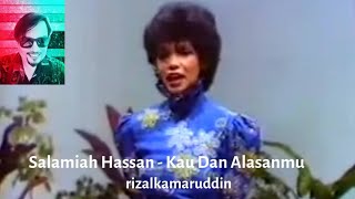 Salamiah Hassan  Kau Dan Alasanmu [upl. by Parrie]