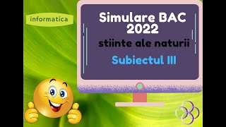 C Bac 2022  Simulare informatică SN  Sub III [upl. by Edra555]