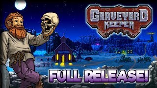 New Beginnings amp Full Release – Lets Play Graveyard Keeper – Part 1 [upl. by Beatty230]