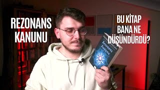 Rezonans Kanunu ve Kitaptan Alıntılar Bana Ne Düşündürdü [upl. by Inkster]