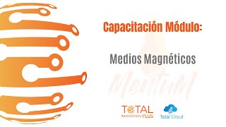 TOTAL Capacitaciones 2024  Modulo Medios Magnéticos [upl. by Steen]