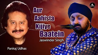 Jaswinder Singh  Aur Aahista Kijiye Baatein  Pankaj Udhas  kamaalyehhai cinemasafar [upl. by Agueda]