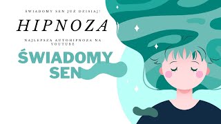 ŚWIADOMY SEN JUŻ DZISIAJ  HIPNOZA [upl. by Eeliram]