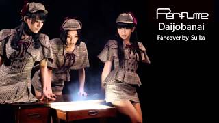 Perfume  Daijobanai Fancover [upl. by Aeduj]