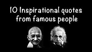 10 Inspirational quotes from famous people [upl. by Campman]