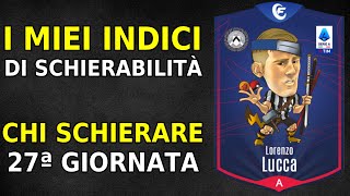 FANTACALCIO  I MIEI INDICI di SCHIERABILITÀ  27 Giornata Serie A  Consigli su Chi Schierare [upl. by Nnylimaj]