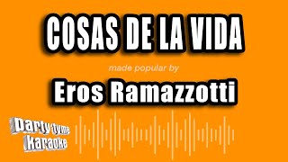 Eros Ramazzotti  Cosas De La Vida Versión Karaoke [upl. by Sedgewick]