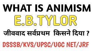 WHAT IS ANIMISMजीववाद  EB TYLOR  PRIMITIVE CULTURE BOOK  EDUCATION PSYCHOLOGY amp SOCIOLOGY [upl. by Haiacim]