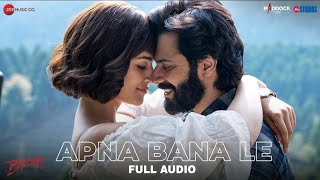 Apna Bana Le full song lyricsBhediyaArgit Singh [upl. by Irrep]