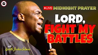 LORD FIGHT MY BATTLES  MIDNIGHT PRAYERS   APOSTLE JOSHUA SELMAN [upl. by Gillie445]