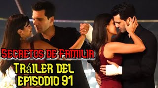 SECRETOS DE FAMİLİA TRÁİLER DEL EPİSODİO 91 [upl. by Amabelle]