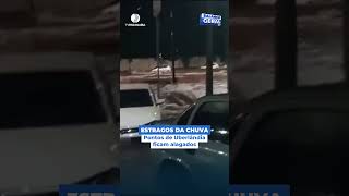 Pontos de Uberlândia ficam alagados após chuva [upl. by Rolf275]