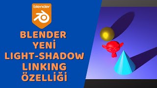 Blender  Blender 40 Yeni LightShadow Linking Özelliği [upl. by Bernetta]