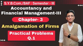 SYBCOM  BAF  Amalgamation of Firms  Chapter 3  Semester 3  Lecture No 2  Hemal Sir [upl. by Rausch694]