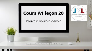 JKL  cours A1 leçon 20  pouvoir vouloir devoir [upl. by Satsoc]