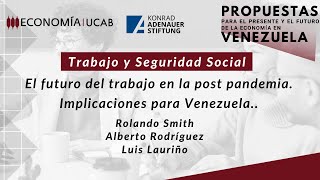 Propuesta Venezuela I El futuro del trabajo en la post pandemia Implicaciones para Venezuela [upl. by Atikihc829]