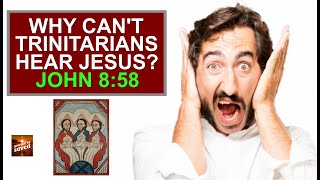 WHY CANT TRINITARIANS HEAR JESUS JOHN 858  THE TRINITY DELUSION [upl. by Humfried]