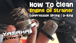 How To Clean Yamaha Mio i125 Engine Oil Strainer  Compression Spring  O Ring [upl. by Halford]