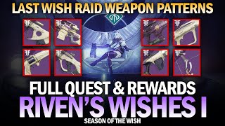 Rivens Wishes I Full Quest Guide amp Rewards Last Wish Raid Weapon Patterns Destiny 2 [upl. by Nnylav]