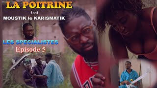 LES RIGOLARDS feat MOUSTIK LE KARISMATIK  LA POITRINE  LES SPECIALISTES épisode 5  haricot beans [upl. by Arahk102]