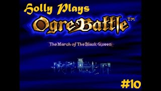 Holly Plays Ogre Battle Part 102 Ooh Give A Little Time To Choose [upl. by Etat2]