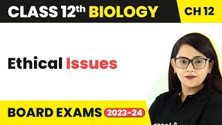 Ethical Issues  Biotechnology amp Its Applications  Class 12 Biology Chapter 12 NCERTNEET 202223 [upl. by Audy]