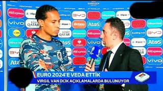 HOLLANDA  TÜRKİYE  VIRGIL VAN DIJK MAÇ SONU AÇIKLAMALARI [upl. by Asseret]