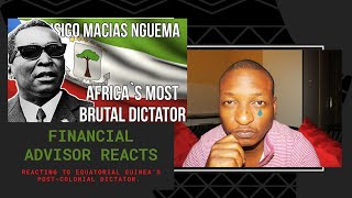 Reaction Francisco Macias Nguema Africas Most Brutal Dictator [upl. by Jud]