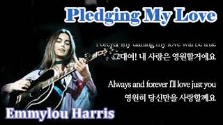 Pledging My Love  Emmylou Harris with Lyrics amp 가사 해석 [upl. by Adamski280]