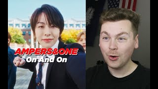 FAMILIAR FACES 앰퍼샌드원 AMPERSampONE On And On MV Reaction [upl. by Zertnom854]